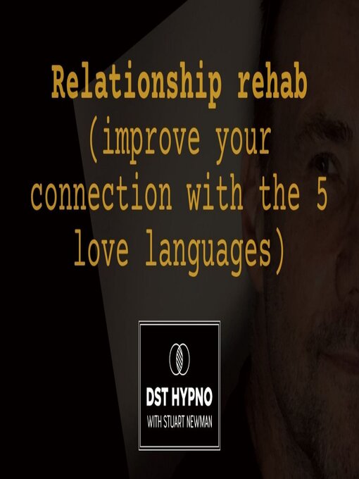 Title details for Relationship rehab (improve your connection with the 5 love languages)--A guided meditation--DST Hypno with Stu Newman by STUART NEWMAN - Wait list